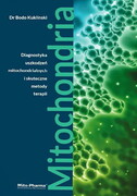 Mitochondria. Diagnostyka uszkodzeń mitochondrialnych i skuteczne metody terapii, dr Bodo Kuklinski