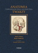 Anatomia topograficzna i kliniczna Twarzy. Pessa Wydawnictwo MediPage