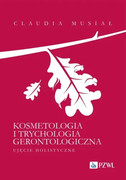 Kosmetologia i trychologia gerontologiczna. Claudia Musiał PZWL