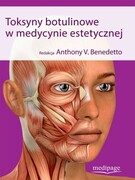 Toksyny botulinowe w medycynie estetycznej Wydawnictwo MediPage