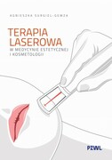 Terapia laserowa w medycynie estetycznej i kosmetologii - Agnieszka Surgiel-Gemza PZWL