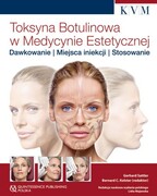 Toksyna Botulinowa w Medycynie Estetycznej Wydawnictwo Kwintesencja