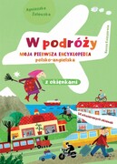 Nasza księgarnia Książeczka W podróży. Moja pierwsza encyklopedia polsko-angielska z okienkami Nasza księgarnia Producent