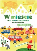 Nasza księgarnia Książeczka W mieście. Moja pierwsza encyklopedia polsko-angielska z okienkami Nasza księgarnia Producent