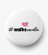 Button matka wariatka 01 De Art s.c.