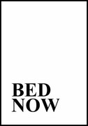 Plakat Bed Now De Art s.c.