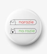 Button narazie na razie De Art s.c.