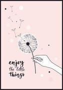 Plakat Enjoy the little things De Art s.c.