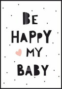 Plakat Be happy my baby De Art s.c.