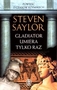 Steven Saylor - Gladiator umiera tylko raz